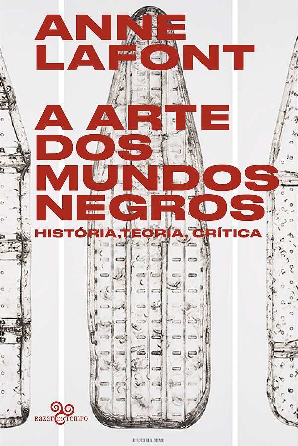 Livro A Arte Dos Mundos Negros - História, Teoria, Crític...
