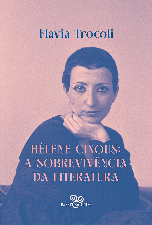 Livro Hélène Cixous - A Sobrevivência Da Literatura