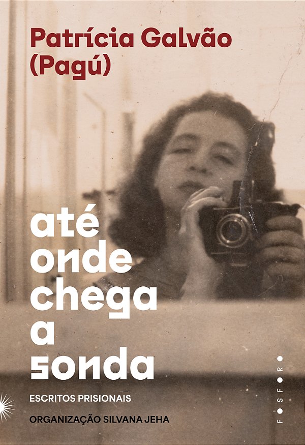 Livro Até onde chega a sonda: Escritos prisionais