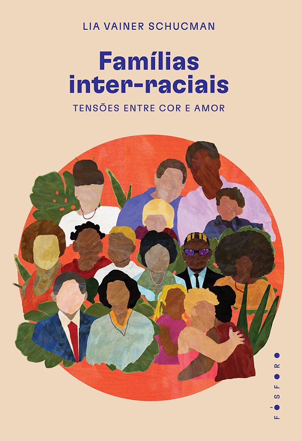 Livro Famílias Inter-Raciais - Tensões Entre Cor E Amor