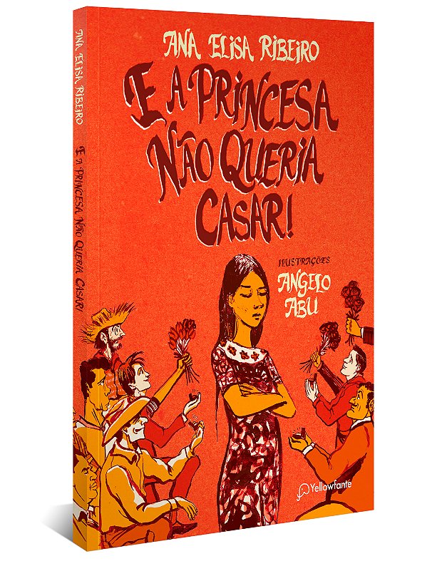 Livro E a princesa não queria casar!