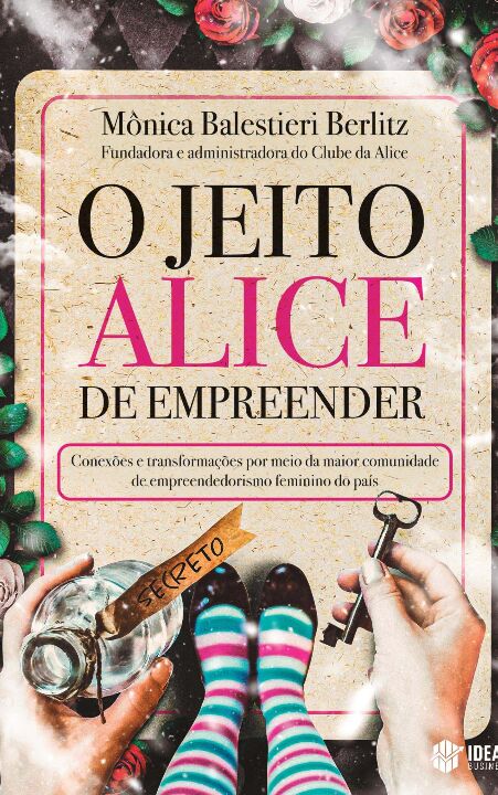 O Jeito Alice de Empreender - Conexões e Transformações p...