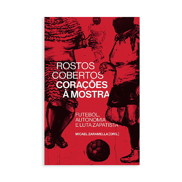Livro Rostos cobertos, corações à mostra - Futebol, auton...