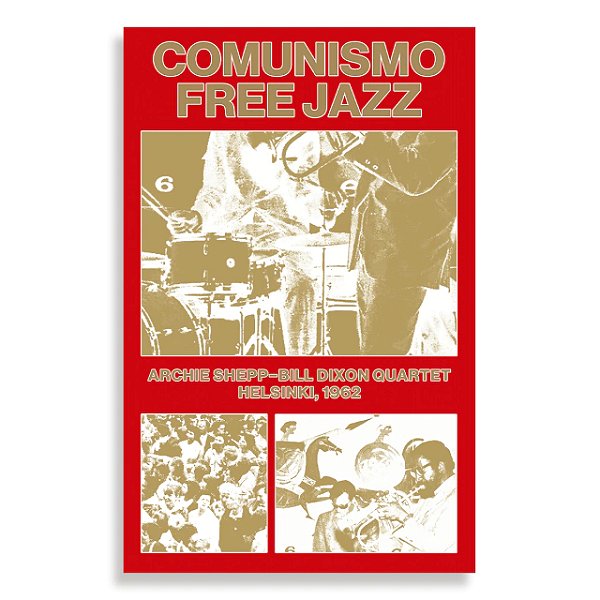 Livro Comunismo free jazz: ARCHIE SHEPP–BILL DIXON QUARTET, HEL...