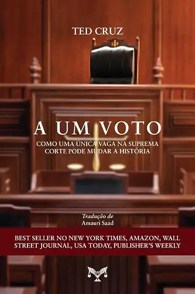Livro A Um Voto - Como Uma Única Vaga Na Suprema Corte Po...