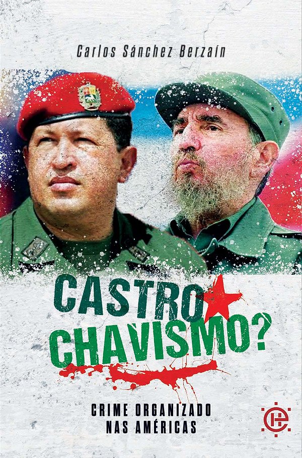 Livro Castrochavismo - Crime Organizado Nas Américas