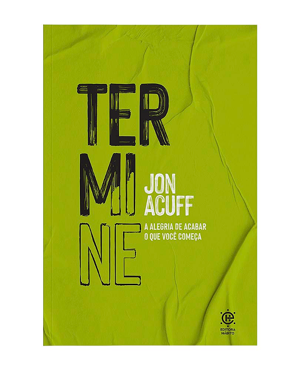 Livro Termine: a alegria de acabar o que você começa