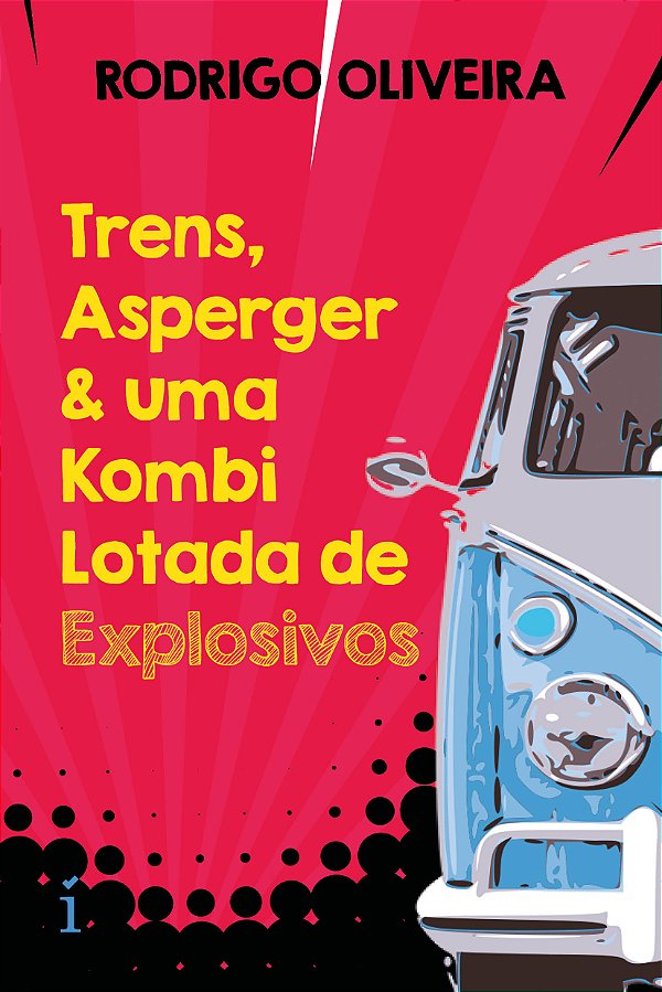 Livro Trens, Asperger & Uma Kombi Lotada De Explosivos