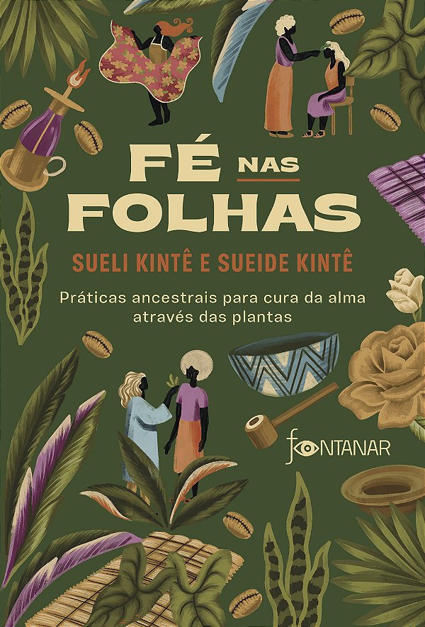 Livro Fé Nas Folhas - Práticas Ancestrais Para Cura Da Al...