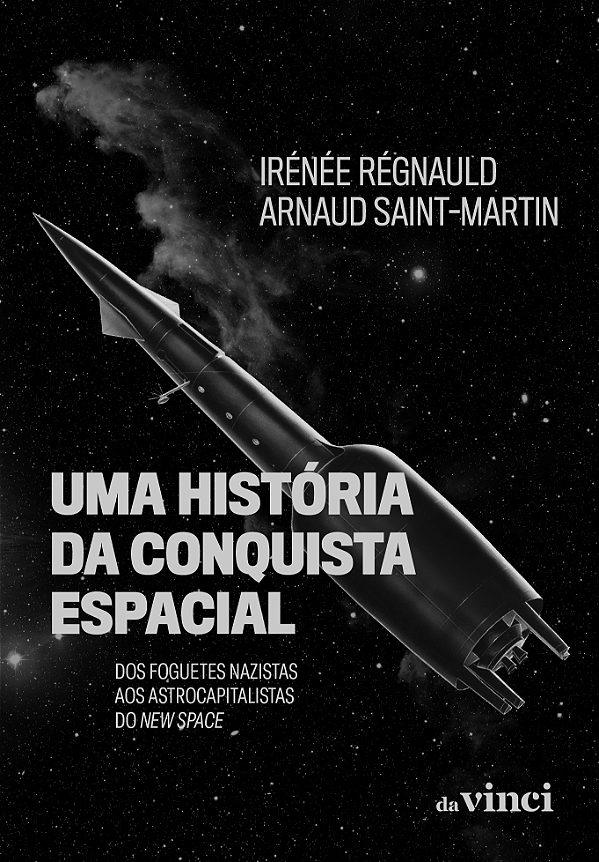 Livro Uma História Da Conquista Espacial - Dos Foguetes Nazista...
