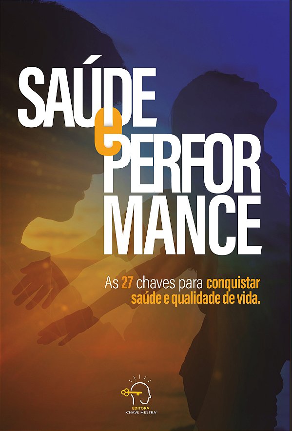 Livro Saúde e performance: as 27 chaves para conquistar s...