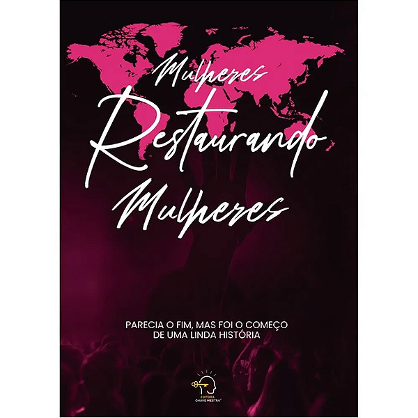 Livro Mulheres restaurando mulheres: parecia o fim mas foi o co...