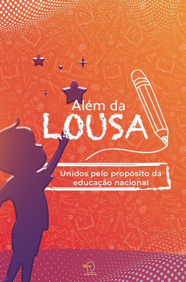 Livro Além da lousa: unidos pelo propósito da educação nacional