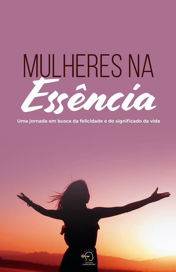 Livro Mulheres na essência: uma jornada em busca da felicidade ...