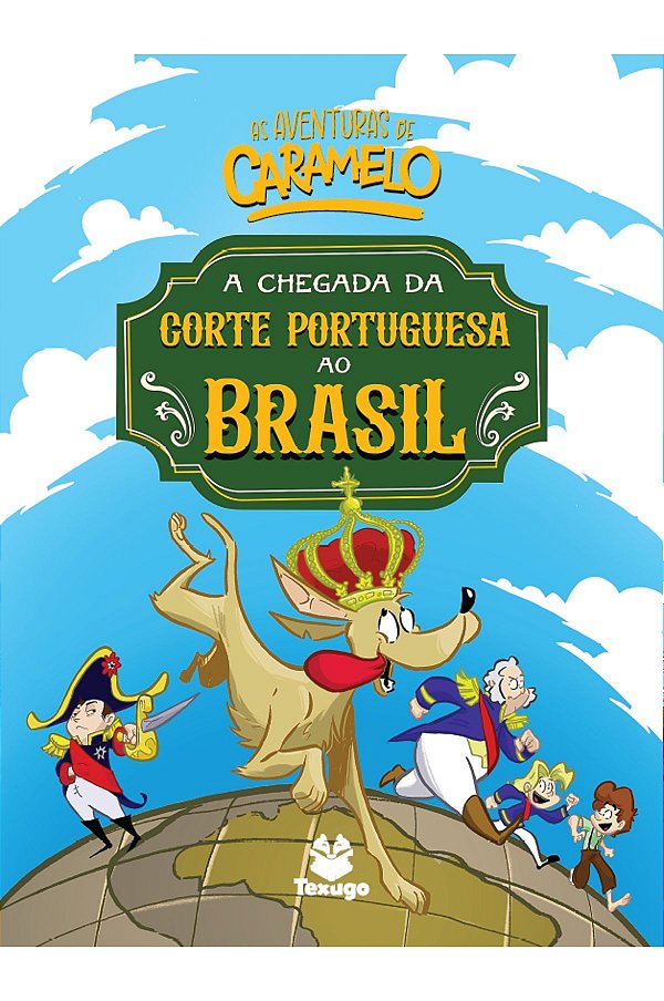 Livro As Aventuras De Caramelo: A Chegada Da Corte Portuguesa A...