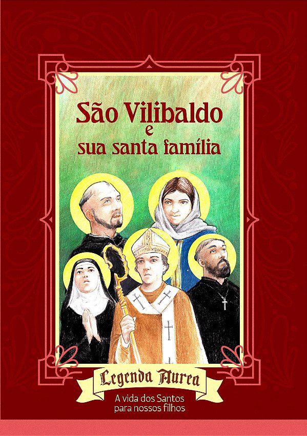 Livro São Vilibaldo E Sua Santa Famíla