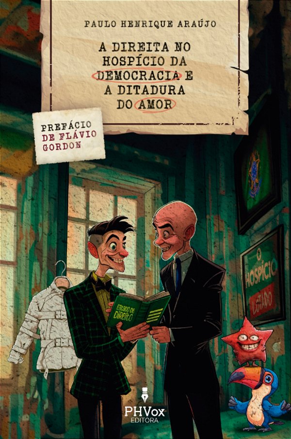 Livro A Direita No Hospício Da Democracia E A Ditadura Do Amor