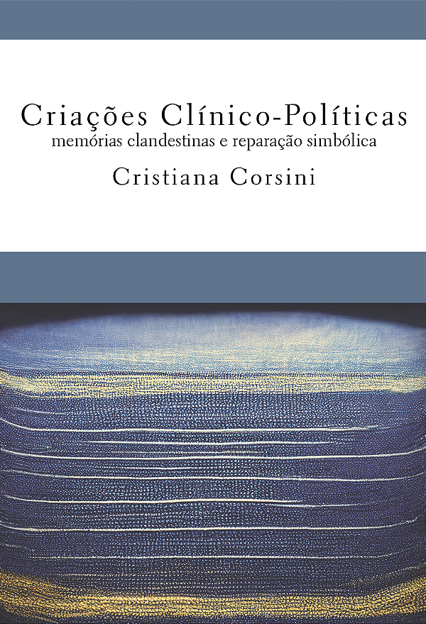 Livro Criações Clínico-Políticas memórias clandestinas e repara...