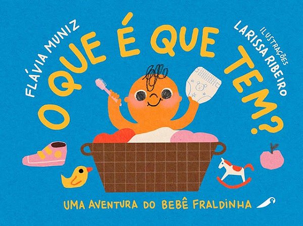 Livro O Que É Que Tem: As Aventuras Do Bebe Fraldinha