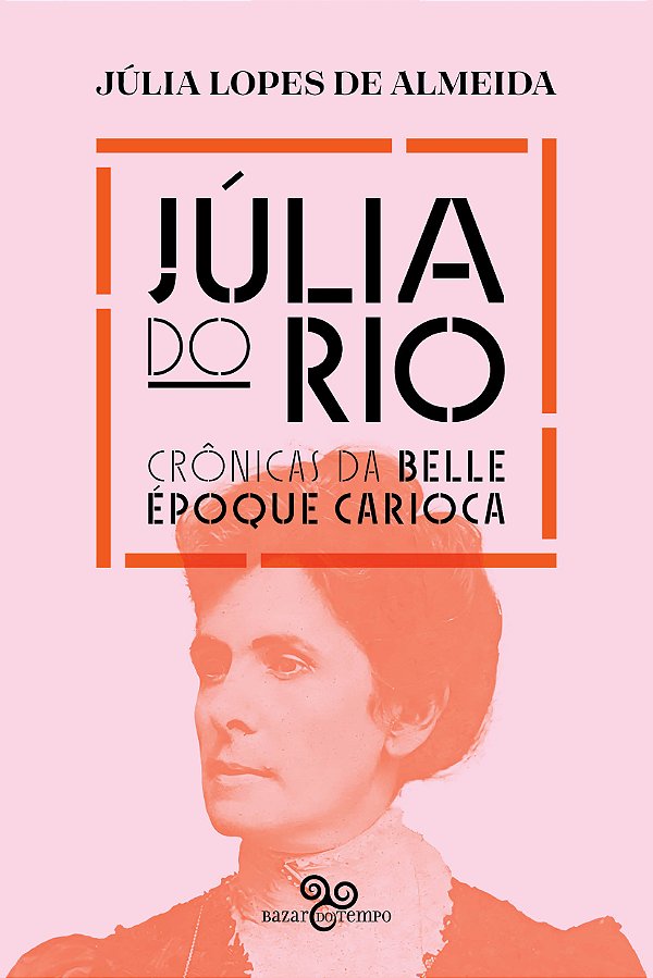 Livro Júlia Do Rio - Crônicas Da Belle Époque Carioca