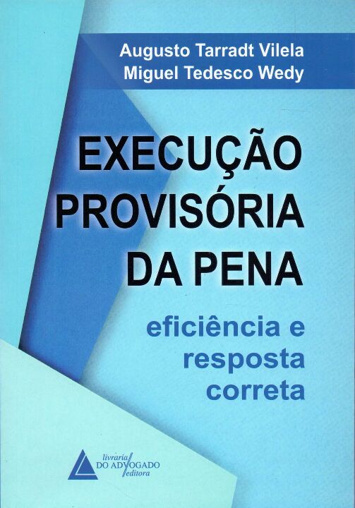 Livro Execução Provisória Da Pena - Eficiência E Resposta...