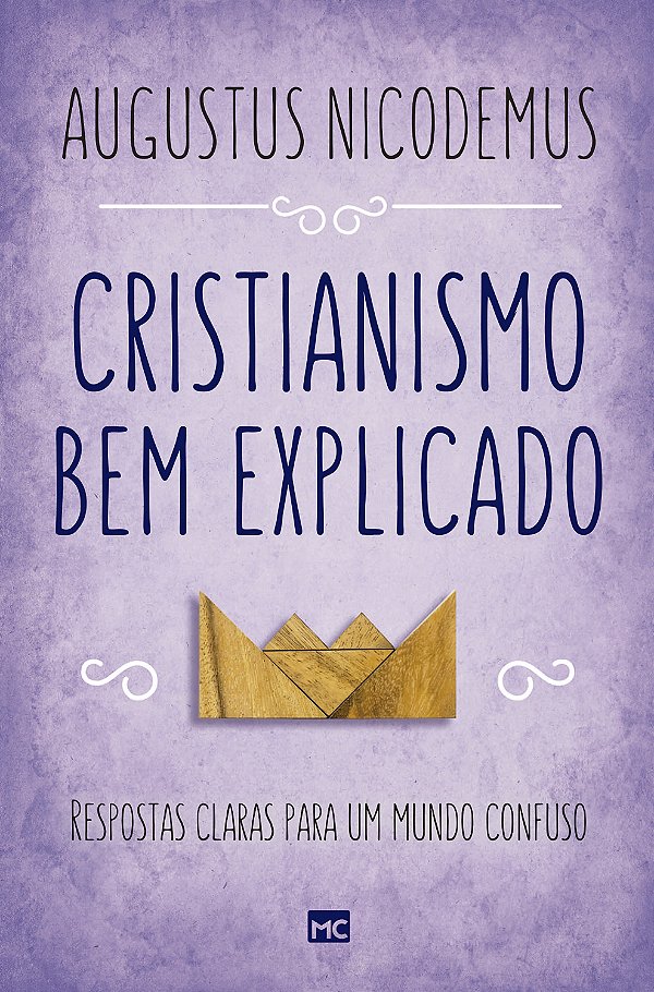 Livro Cristianismo bem explicado: Respostas claras para u...