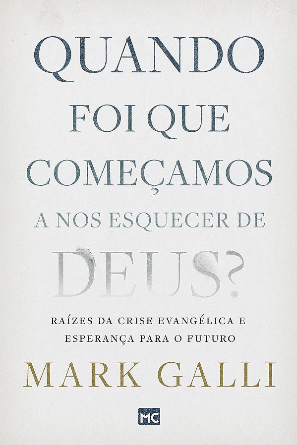 Livro Quando foi que começamos a nos esquecer de Deus?: R...