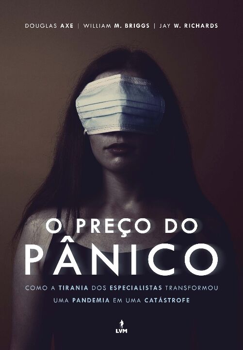 Livro O Preço do Pânico: Como a tirania dos especialistas...