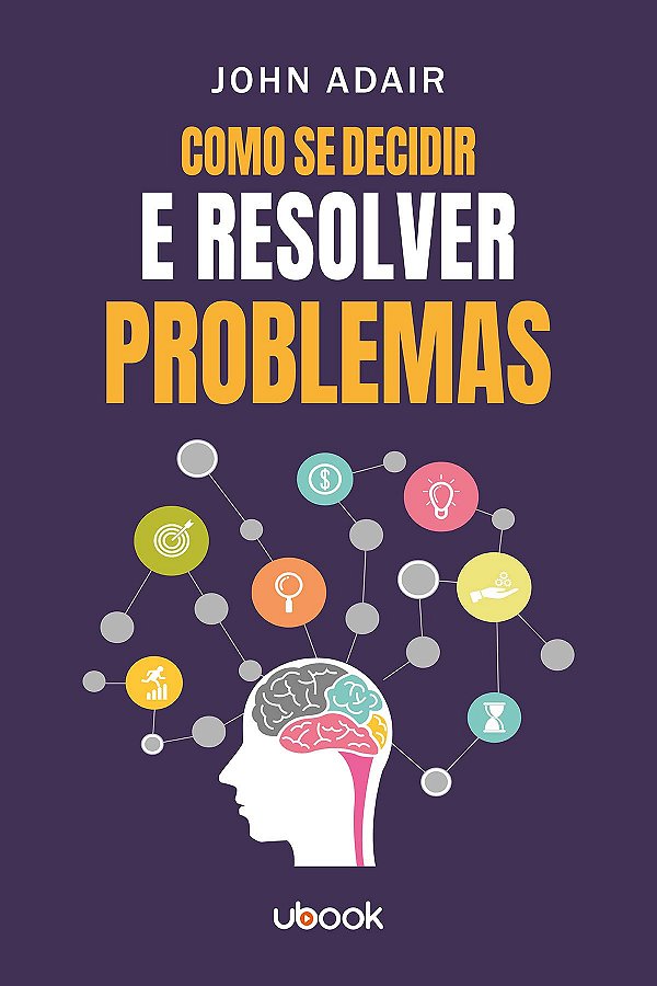 Livro Como Se Decidir E Resolver Problemas