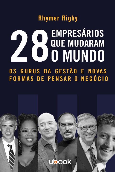 Livro 28 Empresários Que Mudaram O Mundo: Os Gurus Da Ges...