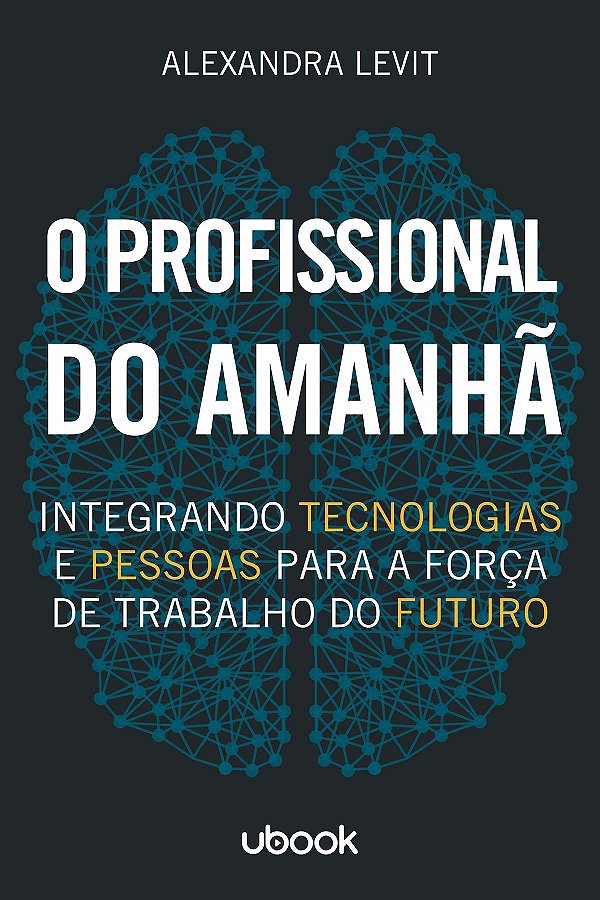 Livro O Profissional Do Amanhã: Integrando Tecnologias E ...