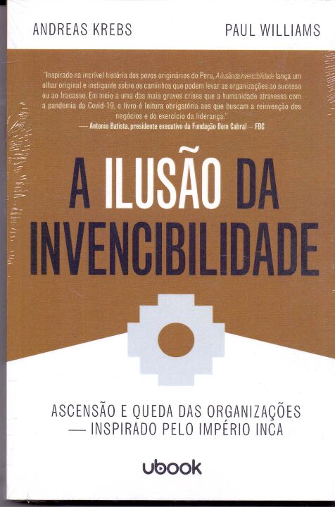 Livro A Ilusão Da Invencibilidade: Ascensão E Queda Das O...