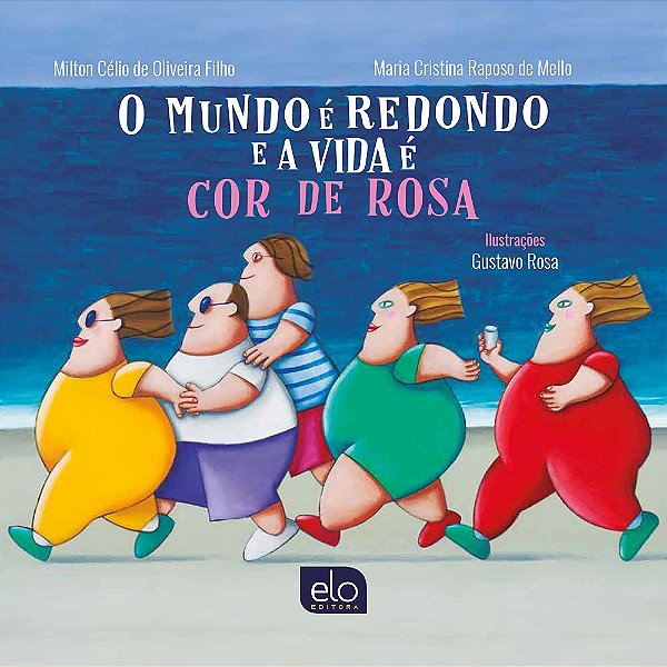 Livro O Mundo É Redondo E A Vida É Cor De Rosa