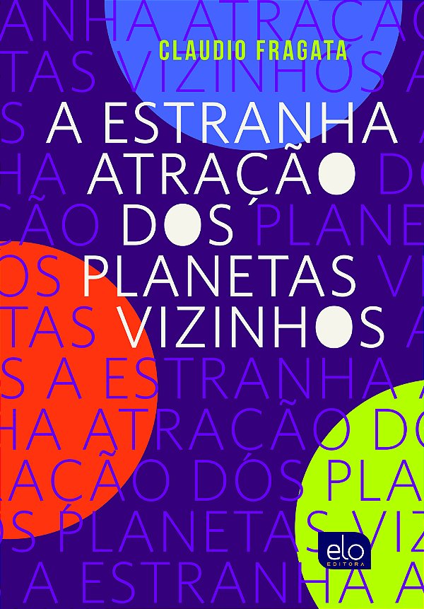 Livro A Estranha Atração Dos Planetas Vizinhos