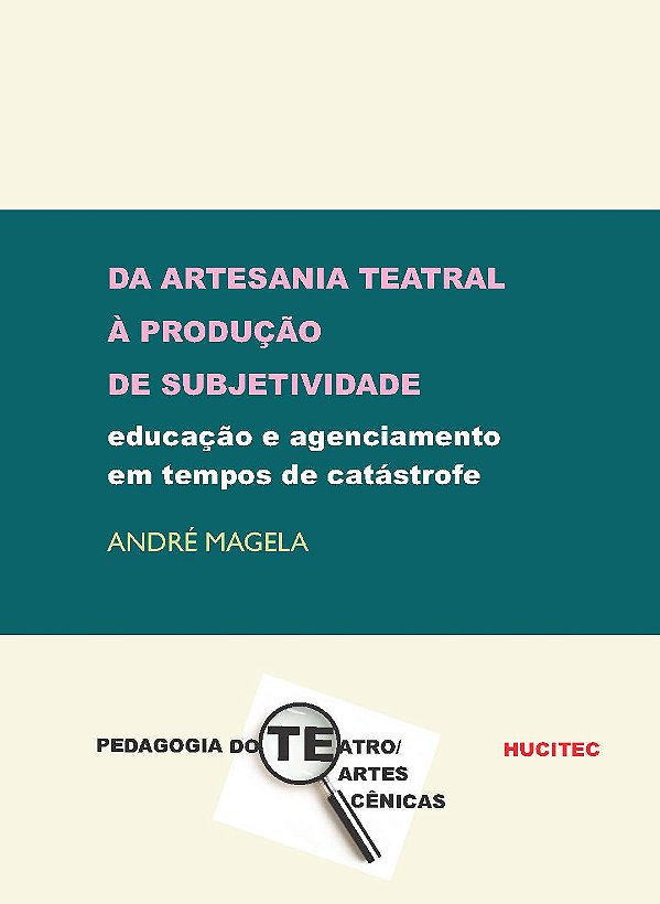 Livro Da Artesania Teatral À Produção De Subjetividade - ...