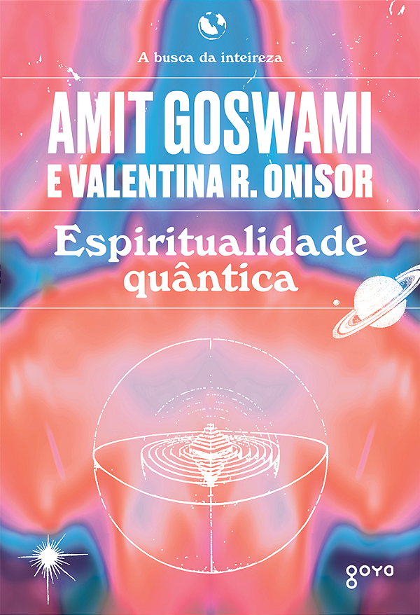 Livro Espiritualidade quântica: A busca da inteireza