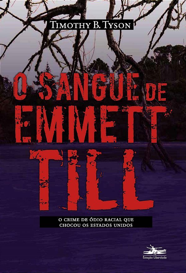 Livro O sangue de Emmett Till : O crime de ódio racial qu...
