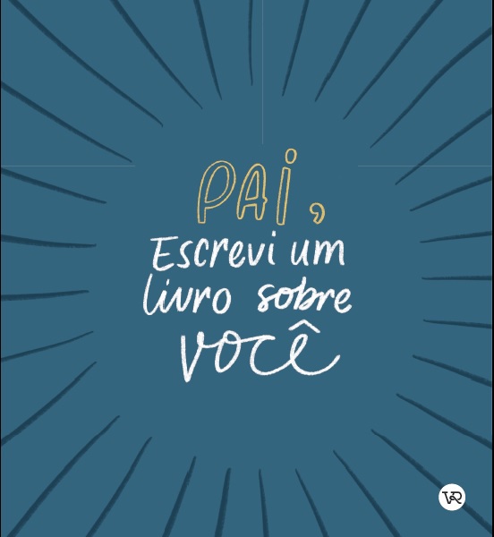 Livro Pai, Escrevi um Livro Sobre Você