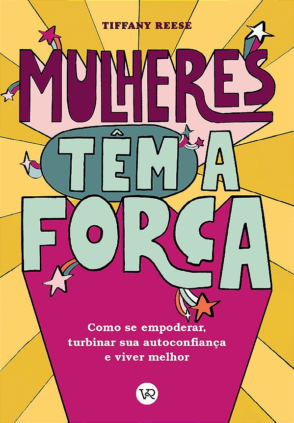 Livro Mulheres têm a Força: Como se empoderar, turbinar s...