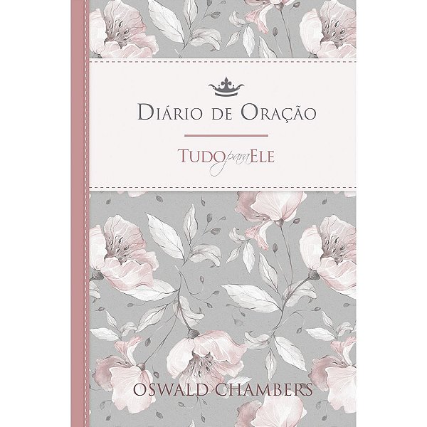 Livro Tudo para Ele - Diário de Oração
