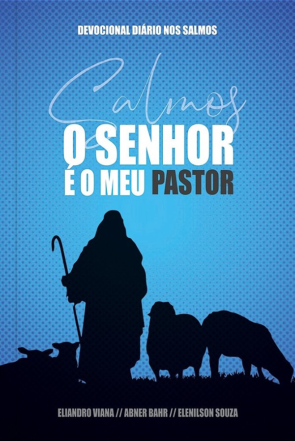 Livro O senhor é meu Pastor - Capa azul: Um ano de devoci...