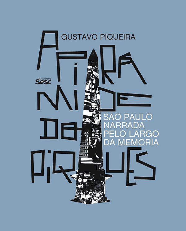 Livro A pirâmide do Piques: São Paulo narrada pelo Largo ...