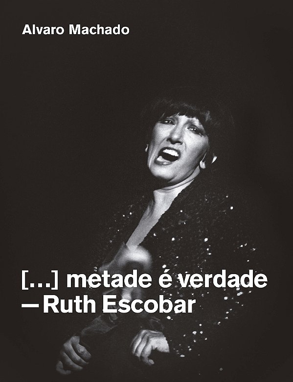 Livro Metade é verdade: Ruth Escobar