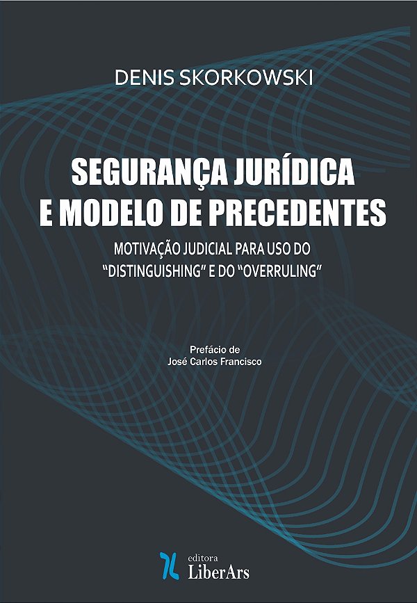 Livro Segurança Jurídica E Modelo De Precedentes: Motivaç...