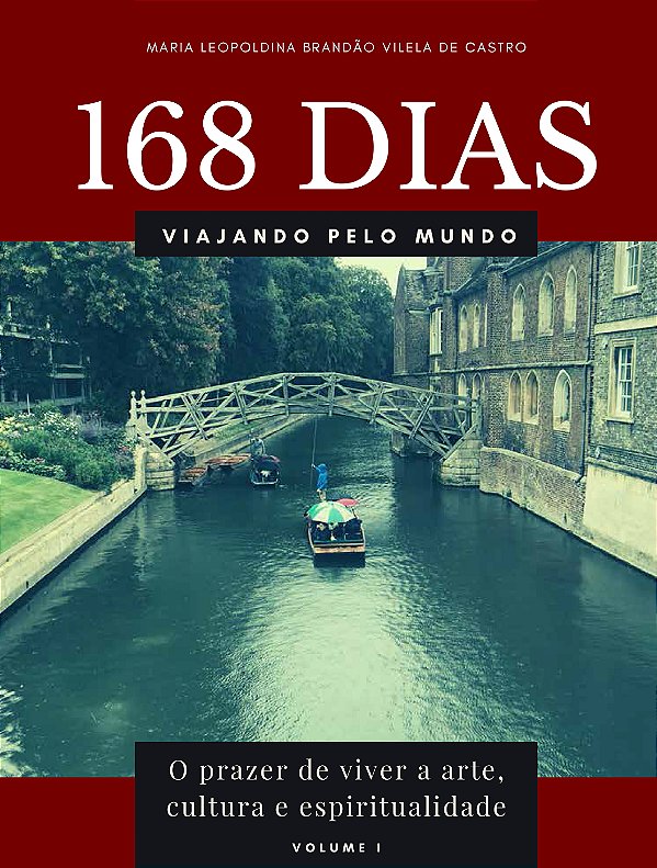 Livro 168 Dias Viajando Pelo Mundo: O Prazer De Viver A A...