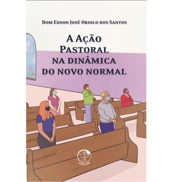 Livro A Acao Pastoral Na Dinamica Do Novo Normal