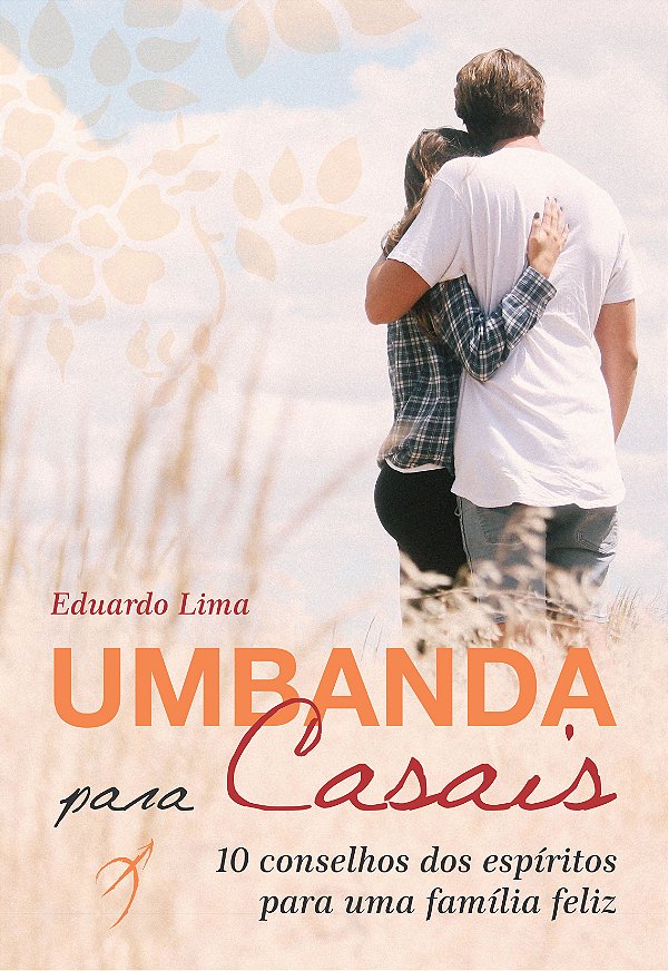 Livro Umbanda para casais: 10 conselhos dos espíritos par...