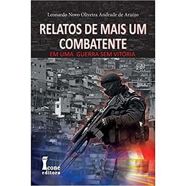 Livro Relatos De Mais Um Combatente Uma Guerra Sem Vitóri...