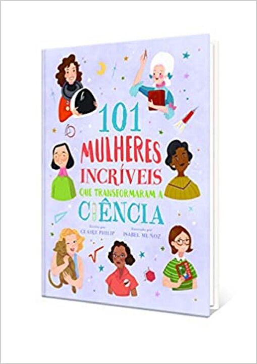 Livro 101 Mulheres Incríveis Que Transformaram A Ciência