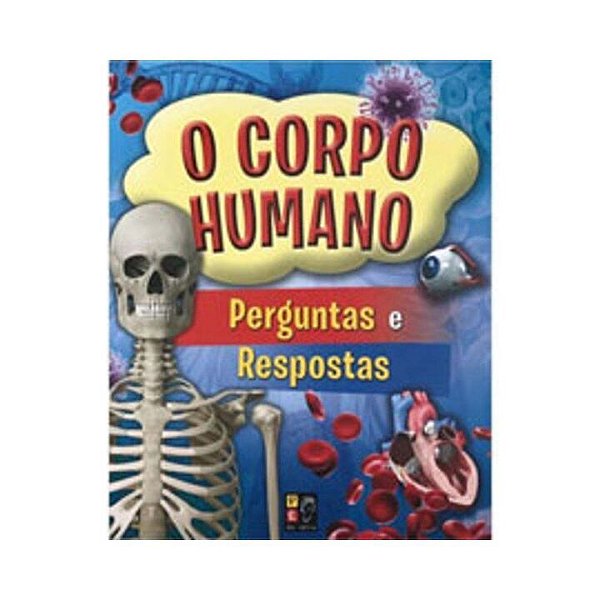 Livro O Corpo Humano - Perguntas E Respostas